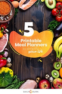 5 Printable Meal Planners to Simplify Your Life | Life by Daily Burn