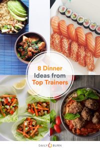 What 8 Busy Trainers Really Eat for Dinner | Life by Daily Burn
